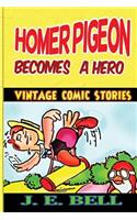 Homer Pigeon Becomes a Hero