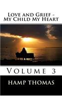 Love and Grief - My Child My Heart