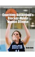 Coaching Basketball's Blocker-Mover Motion Offense