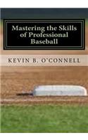 Mastering the Skills of Professional Baseball