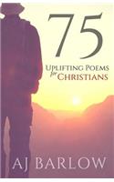 75 Uplifting Poems For Christians