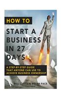 How To Start A Business In 27 Days