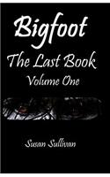 Bigfoot The Last Book Volume One: The Third Year