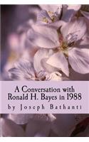 Conversation with Ronald H. Bayes in 1988: by Joseph Bathanti