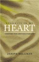 Eternity in My Heart: Comfort for Grieving Parents