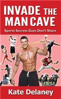 Invade the Man Cave