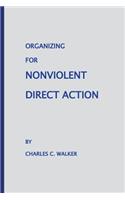 Organizing for Nonviolent Direct Action