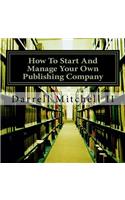 How To Start And Manage Your Own Publishing Company