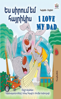 I Love My Dad (Armenian English Bilingual Children's Book)