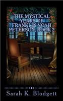 Mystical Years of Franklin Noah Peterson, Book 2