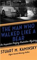The Man Who Walked Like a Bear: (Inspector Porfiry Rostnikov)