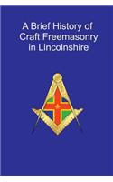 Brief History of Craft Freemasonry in Lincolnshire