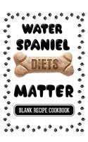 Water Spaniel Diets Matter: Dog Food & Treats Blank Recipe Journal
