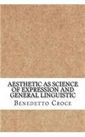 Aesthetic as Science of Expression and General Linguistic