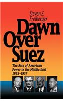 Dawn Over Suez: The Rise of American Power in the Middle East, 1953-1957(English)