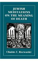 Jewish Meditations on the Meaning of Death