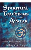 Spiritual Teachings of the Avatar: Ancient Wisdom for a New World