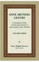 Anne Arundel Gentry, A Genealogical History of Some Early Families of Anne Arundel County, Maryland, Volume 3