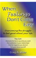 When Feelings Don't Come Easy