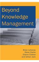Beyond Knowledge Management