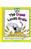 Crane Loves Grain: (Rhyme Time)