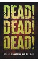 Dead! Dead! Dead!