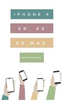 Ridiculously Simple Guide to iPhone X, XR, XS, and XS Max: A Practical Guide to Getting Started with the Next Generation of iPhone and iOS 12