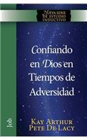 Confiando en Dios en Tiempos de Adversidad / Trusting God in Times of Adversity