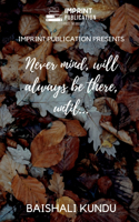 Never mind, will always be there, Until...