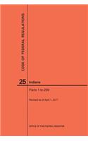 Code of Federal Regulations Title 25, Indians, Parts 1-299, 2017: (Code of Federal Regulations)