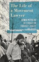 Life of a Movement Lawyer: Lewis Pitts and the Struggle for Democracy, Equality, and Justice