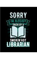 Sorry Im Already Taken by a Smokin' Hot Librarian