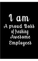 I am A proud Boss of freaking Awesome Employees (Quote Journal, Funny Book of Quotes, Coffee Table Books)