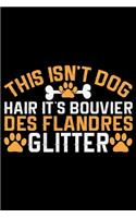 This Isn't Dog Hair It's Bouvier Des Flandres Glitter