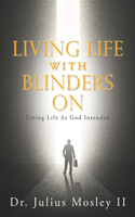 Living Life with Blinders On