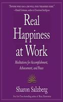 Real Happiness at Work: Meditations for Accomplishment, Achievement, and Peace