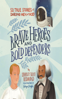 Brave Heroes and Bold Defenders