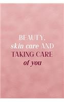 Beauty, Skin Care And Taking Care Of You