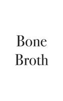 Bone Broth, Meat, Soup - write your own receipe notebook, notepad, 120 pages, souvenir gift book, also suitable as decoration for birthday or Christmas