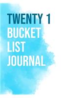 Twenty One Bucket List Journal: 100 Bucket List Guided Journal Gift For 21th Birthday For Girls And Women Turning 21 Years Old 6x9"