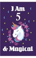 Unicorn Journal I am 5 & Magical!: Journal and Notebook for Girls, With Lined and Blank Pages For Writing And Drawing, 5 Year Old Birthday Gift for Girls (Unicorn Notebooks)
