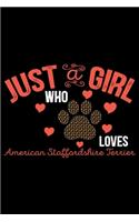 Just A Girl Who Loves American Staffordshire Terrier: Cool American Staffordshire Terrier Dog Journal Notebook - Funny American Staffordshire Terrier Dog Notebook - American Staffordshire Terrier Owner 