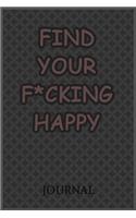 Find Your F*cking Happy Journal