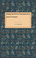 Putting The FUN in Functional Occupational Therapist
