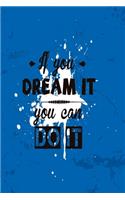 If you can dream it, you can do it blue Edition