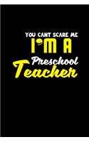 You can't scare me I'm a preschool teacher: Hangman Puzzles - Mini Game - Clever Kids - 110 Lined pages - 6 x 9 in - 15.24 x 22.86 cm - Single Player - Funny Great Gift