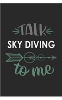 Talk SKY DIVING To Me Cute SKY DIVING Lovers SKY DIVING OBSESSION Notebook A beautiful