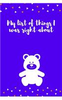 My list of things I was right about: Journal - 6x9 120 pages - Wide Ruled Paper, Blank Lined Diary, Book Gifts For Coworker & Friends (Humor Quotes Notebook)