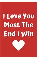 I Love You Most The End I Win