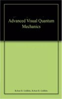 ADVANCED VISUAL QUANTUM MECHANICS